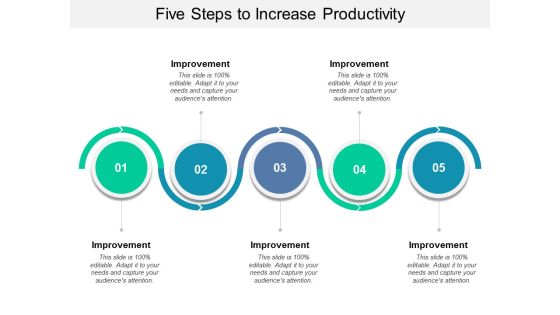 Five Steps To Increase Productivity Ppt PowerPoint Presentation Show Designs Five Steps To Increase Productivity Ppt PowerPoint Presentation Show Designs