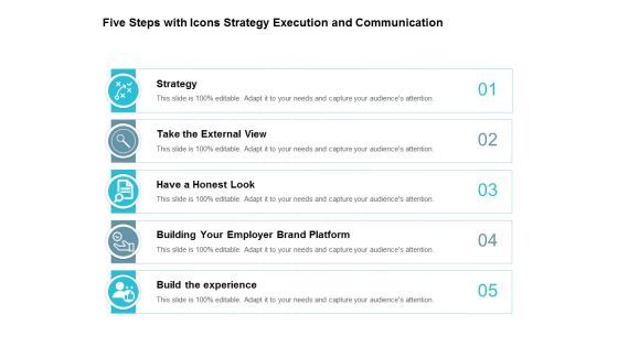 Five Steps With Icons Strategy Execution And Communication Ppt Powerpoint Presentation Infographics Files Five Steps With Icons Strategy Execution And Communication Ppt Powerpoint Presentation Infographics Files