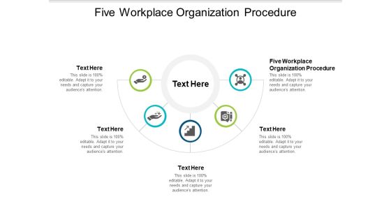 Five Workplace Organization Procedure Ppt PowerPoint Presentation Show Objects Cpb