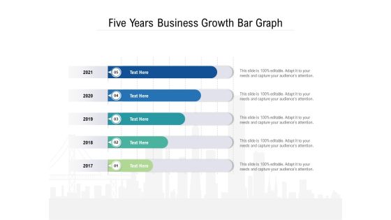 Five Years Business Growth Bar Graph Ppt PowerPoint Presentation Infographic Template Slideshow Five Years Business Growth Bar Graph Ppt PowerPoint Presentation Infographic Template Slideshow