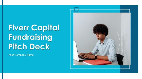 Fiverr Capital Fundraising Pitch Deck Ppt PowerPoint Presentation Complete Deck With Slides