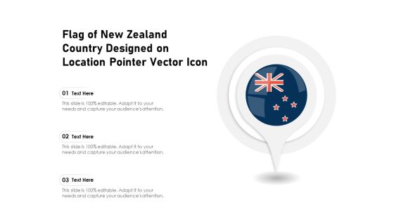 Flag Of New Zealand Country Designed On Location Pointer Vector Icon Ppt PowerPoint Presentation Ideas Grid PDF Flag Of New Zealand Country Designed On Location Pointer Vector Icon Ppt PowerPoint Presentation Ideas Grid PDF