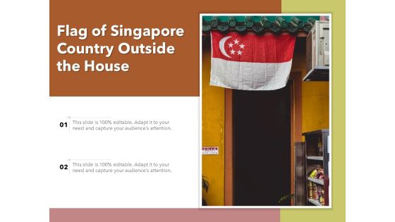 Flag Of Singapore Country Outside The House Ppt PowerPoint Presentation Icon PDF Flag Of Singapore Country Outside The House Ppt PowerPoint Presentation Icon PDF