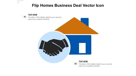 Flip Homes Business Deal Vector Icon Ppt PowerPoint Presentation Icon Pictures PDF Flip Homes Business Deal Vector Icon Ppt PowerPoint Presentation Icon Pictures PDF