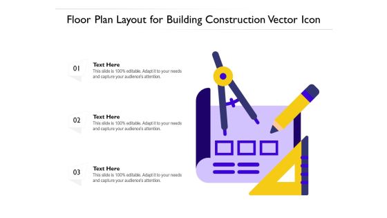 Floor Plan Layout For Building Construction Vector Icon Ppt PowerPoint Presentation Slides Background Designs PDF Floor Plan Layout For Building Construction Vector Icon Ppt PowerPoint Presentation Slides Background Designs PDF