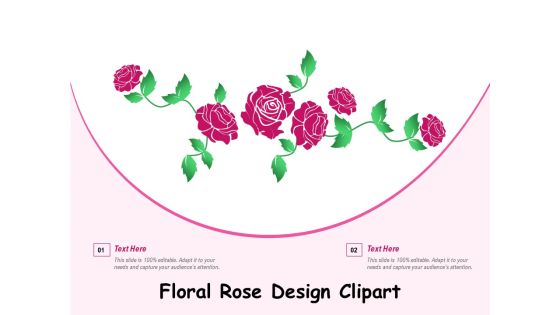 Floral Rose Design Clipart Ppt PowerPoint Presentation File Show PDF