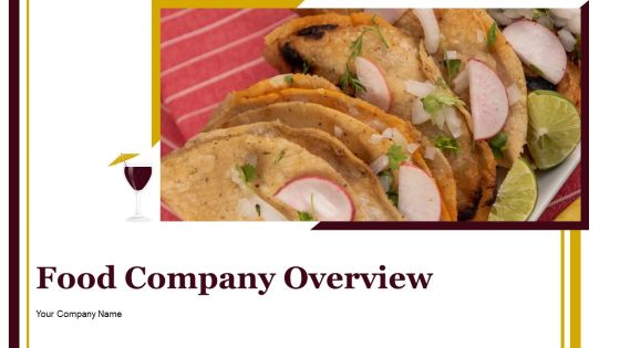 Food Company Overview Ppt PowerPoint Presentation Complete Deck With Slides Food Company Overview Ppt PowerPoint Presentation Complete Deck With Slides