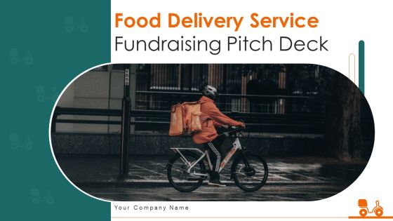 Food Delivery Service Fundraising Pitch Deck Ppt PowerPoint Presentation Complete Deck With Slides Food Delivery Service Fundraising Pitch Deck Ppt PowerPoint Presentation Complete Deck With Slides