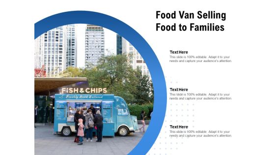 Food Van Selling Food To Families Ppt PowerPoint Presentation Portfolio Ideas Food Van Selling Food To Families Ppt PowerPoint Presentation Portfolio Ideas