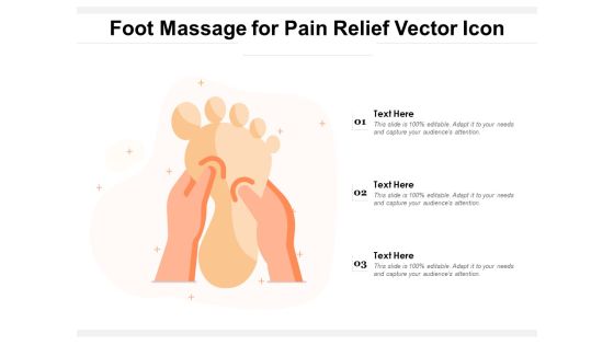 Foot Massage For Pain Relief Vector Icon Ppt PowerPoint Presentation Model Example PDF Foot Massage For Pain Relief Vector Icon Ppt PowerPoint Presentation Model Example PDF