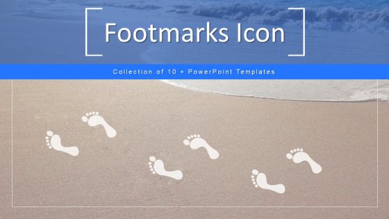 Footmarks Icon Ppt PowerPoint Presentation Complete With Slides Footmarks Icon Ppt PowerPoint Presentation Complete With Slides