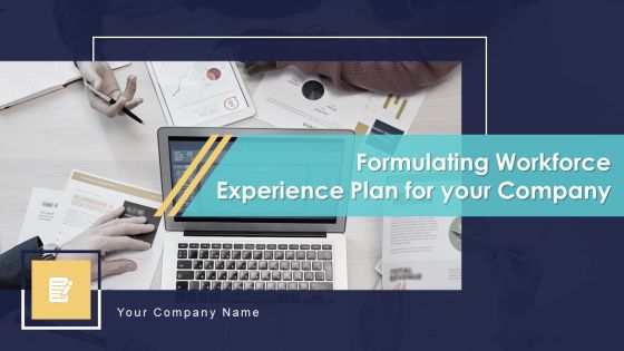 Formulating Workforce Experience Plan For Your Company Ppt PowerPoint Presentation Complete Deck With Slides Formulating Workforce Experience Plan For Your Company Ppt PowerPoint Presentation Complete Deck With Slides