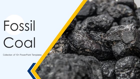 Fossil Coal Ppt PowerPoint Presentation Complete Deck With Slides Fossil Coal Ppt PowerPoint Presentation Complete Deck With Slides