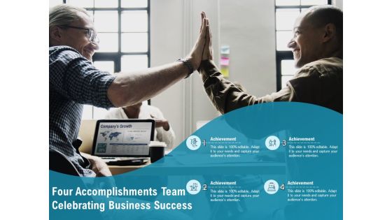 Four Accomplishments Team Celebrating Business Success Ppt PowerPoint Presentation Summary Aids Four Accomplishments Team Celebrating Business Success Ppt PowerPoint Presentation Summary Aids