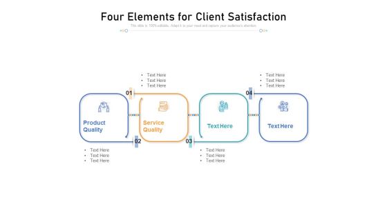 Four Elements For Client Satisfaction Ppt PowerPoint Presentation Gallery Portrait PDF