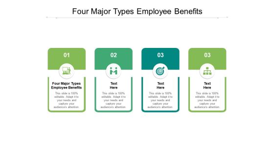Four Major Types Employee Benefits Ppt PowerPoint Presentation Pictures Themes Cpb Four Major Types Employee Benefits Ppt PowerPoint Presentation Pictures Themes Cpb