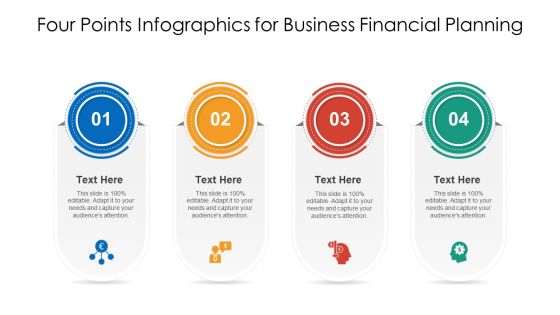 Four Points Infographics For Business Financial Planning Ppt PowerPoint Presentation Gallery Graphics Design PDF Four Points Infographics For Business Financial Planning Ppt PowerPoint Presentation Gallery Graphics Design PDF