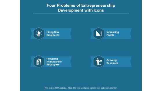 Four Problems Of Entrepreneurship Development With Icons Ppt PowerPoint Presentation File Outline