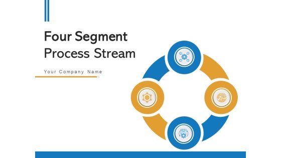 Four Segment Process Stream Strategic Planning Ppt PowerPoint Presentation Complete Deck Four Segment Process Stream Strategic Planning Ppt PowerPoint Presentation Complete Deck