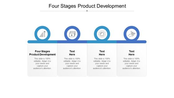 Four Stages Product Development Ppt PowerPoint Presentation Gallery Slideshow Cpb Four Stages Product Development Ppt PowerPoint Presentation Gallery Slideshow Cpb