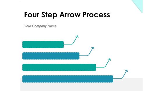 Four Step Arrow Process Consumer Marketing Ppt PowerPoint Presentation Complete Deck Four Step Arrow Process Consumer Marketing Ppt PowerPoint Presentation Complete Deck