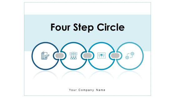 Four Step Circle Process Business Ppt PowerPoint Presentation Complete Deck
