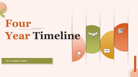 Four Year Timeline Ppt PowerPoint Presentation Complete Deck With Slides