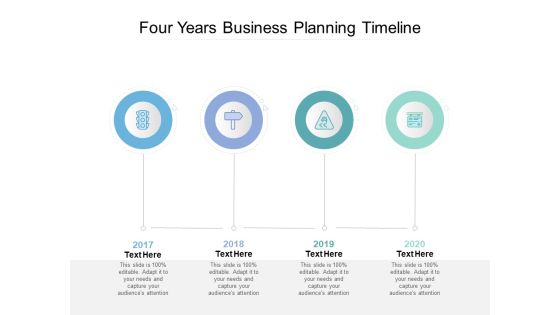 Four Years Business Planning Timeline Ppt PowerPoint Presentation Icon Slides Four Years Business Planning Timeline Ppt PowerPoint Presentation Icon Slides