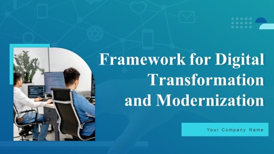 Framework For Digital Transformation And Modernization Ppt PowerPoint Presentation Complete Deck With Slides Framework For Digital Transformation And Modernization Ppt PowerPoint Presentation Complete Deck With Slides