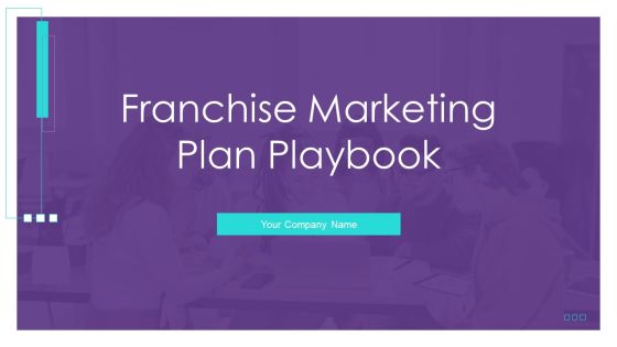 Franchise Marketing Plan Playbook Ppt PowerPoint Presentation Complete With Slides Franchise Marketing Plan Playbook Ppt PowerPoint Presentation Complete With Slides