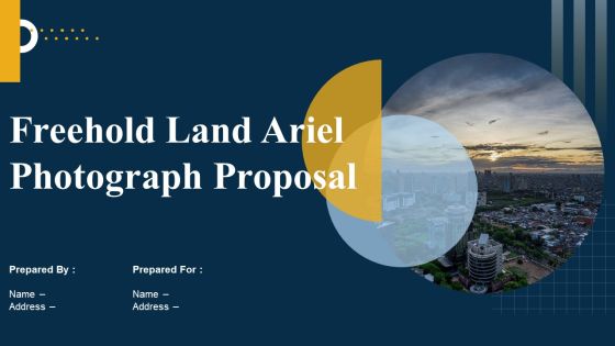 Freehold Land Ariel Photography Proposal Ppt PowerPoint Presentation Complete Deck With Slides Freehold Land Ariel Photography Proposal Ppt PowerPoint Presentation Complete Deck With Slides
