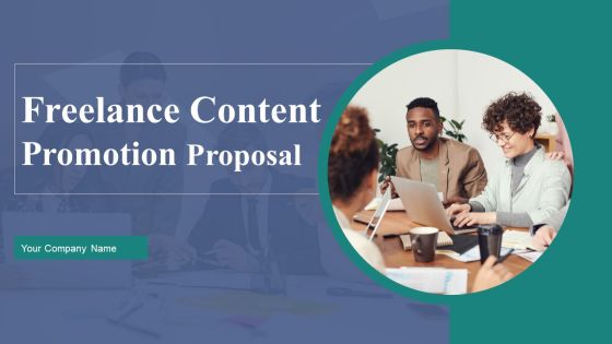 Freelance Content Promotion Proposal Ppt PowerPoint Presentation Complete Deck With Slides Freelance Content Promotion Proposal Ppt PowerPoint Presentation Complete Deck With Slides