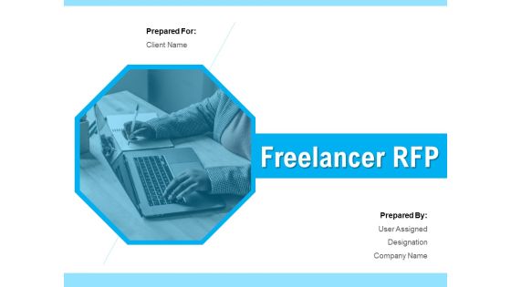 Freelancer RFP Ppt PowerPoint Presentation Complete Deck With Slides Freelancer RFP Ppt PowerPoint Presentation Complete Deck With Slides