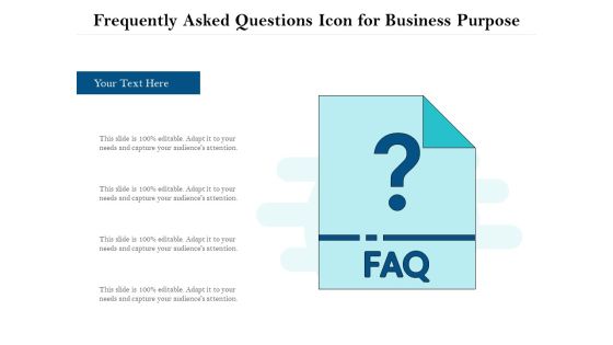 Frequently Asked Questions Icon For Business Purpose Ppt PowerPoint Presentation File Slide Portrait PDF Frequently Asked Questions Icon For Business Purpose Ppt PowerPoint Presentation File Slide Portrait PDF