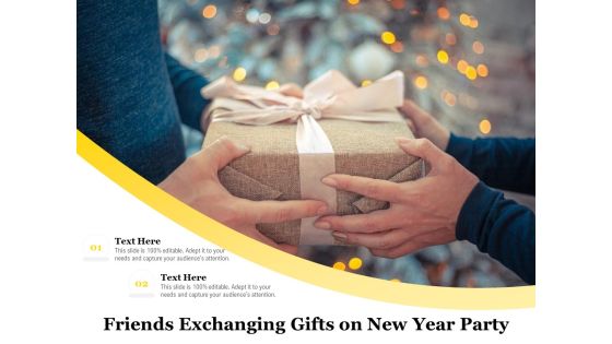 Friends Exchanging Gifts On New Year Party Ppt PowerPoint Presentation Visual Aids Model PDF Friends Exchanging Gifts On New Year Party Ppt PowerPoint Presentation Visual Aids Model PDF