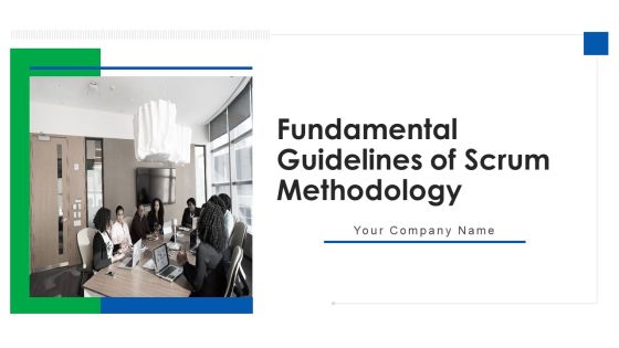 Fundamental Guidelines Of Scrum Methodology Ppt PowerPoint Presentation Complete With Slides Fundamental Guidelines Of Scrum Methodology Ppt PowerPoint Presentation Complete With Slides