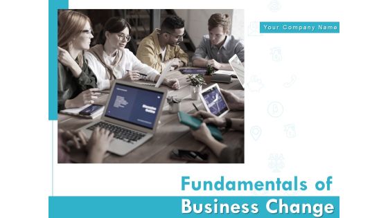 Fundamentals Of Business Change Ppt PowerPoint Presentation Complete Deck With Slides Fundamentals Of Business Change Ppt PowerPoint Presentation Complete Deck With Slides