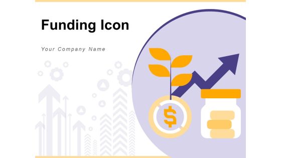 Funding Icon Plus Sign Investment Icon Funnel Ppt PowerPoint Presentation Complete Deck Funding Icon Plus Sign Investment Icon Funnel Ppt PowerPoint Presentation Complete Deck