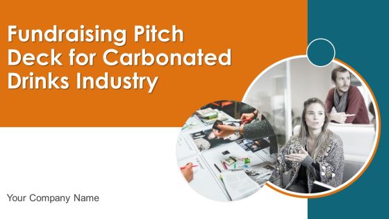 Fundraising Pitch Deck For Carbonated Drinks Industry Ppt PowerPoint Presentation Complete Deck With Slides Fundraising Pitch Deck For Carbonated Drinks Industry Ppt PowerPoint Presentation Complete Deck With Slides