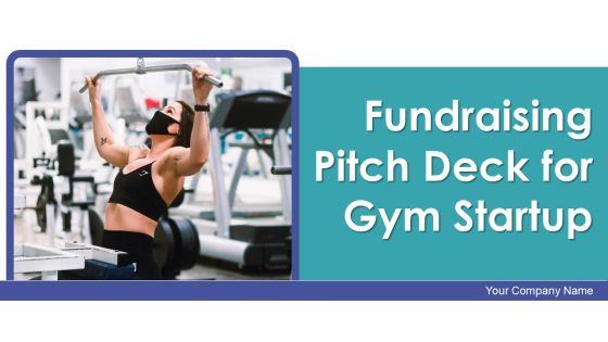 Fundraising Pitch Deck For Gym Startup Ppt PowerPoint Presentation Complete Deck With Slides