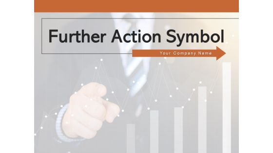 Further Action Symbol Businessman Employee Achievement Ppt PowerPoint Presentation Complete Deck