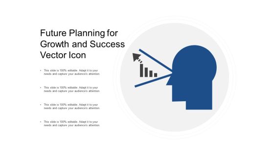 Future Planning For Growth And Success Vector Icon Ppt PowerPoint Presentation Outline Designs Future Planning For Growth And Success Vector Icon Ppt PowerPoint Presentation Outline Designs