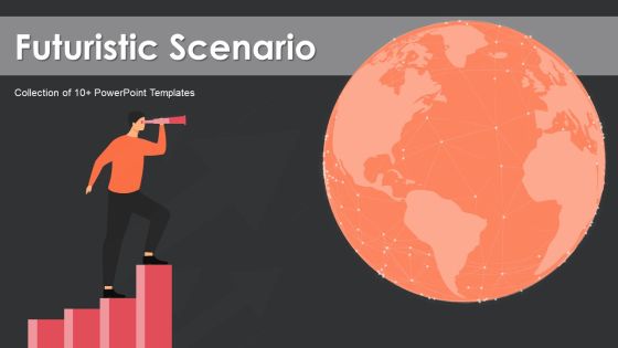 Futuristic Scenario Ppt PowerPoint Presentation Complete Deck With Slides