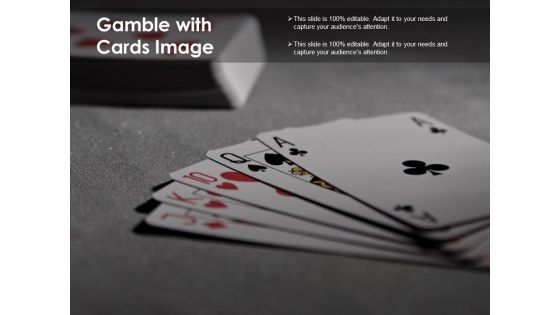 Gamble With Cards Image Ppt PowerPoint Presentation File Show Gamble With Cards Image Ppt PowerPoint Presentation File Show