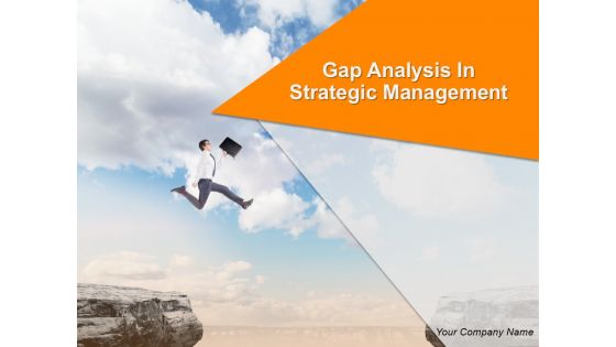 Gap Analysis In Strategic Management Ppt PowerPoint Presentation Complete Deck With Slides Gap Analysis In Strategic Management Ppt PowerPoint Presentation Complete Deck With Slides
