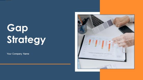 Gap Strategy Ppt PowerPoint Presentation Complete With Slides Gap Strategy Ppt PowerPoint Presentation Complete With Slides