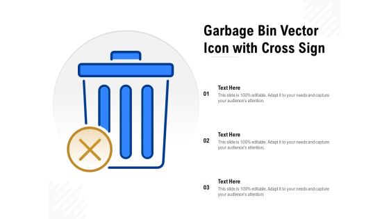 Garbage Bin Vector Icon With Cross Sign Ppt PowerPoint Presentation Gallery Templates PDF Garbage Bin Vector Icon With Cross Sign Ppt PowerPoint Presentation Gallery Templates PDF