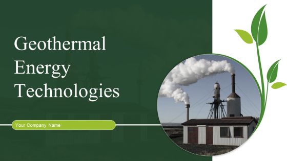 Geothermal Energy Technologies Ppt PowerPoint Presentation Complete Deck With Slides Geothermal Energy Technologies Ppt PowerPoint Presentation Complete Deck With Slides