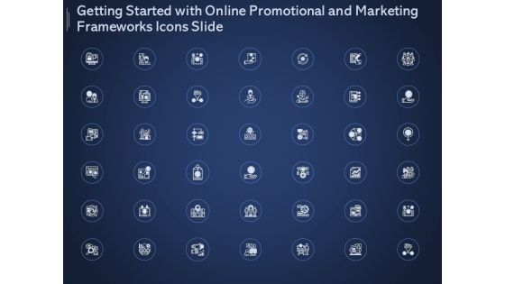Getting Started With Online Promotional And Marketing Frameworks Icons Slide Inspiration PDF Getting Started With Online Promotional And Marketing Frameworks Icons Slide Inspiration PDF