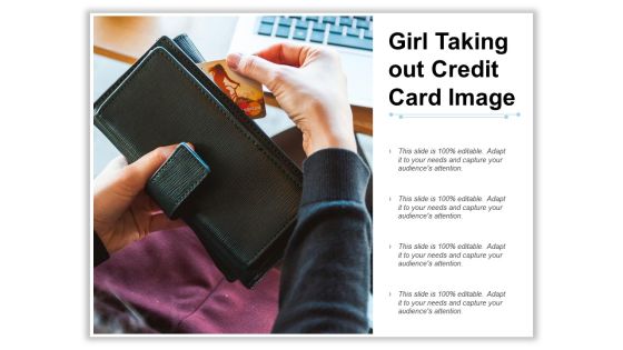 Girl Taking Out Credit Card Image Ppt PowerPoint Presentation Outline Design Templates Girl Taking Out Credit Card Image Ppt PowerPoint Presentation Outline Design Templates